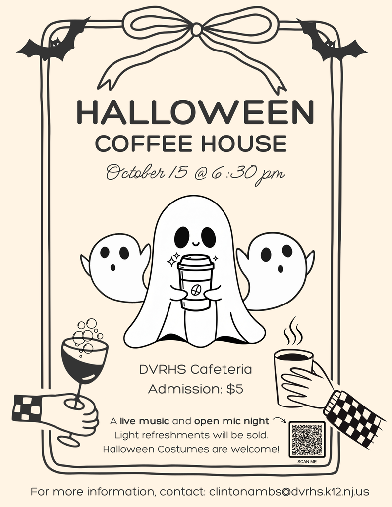 Cream background with cartoon bats in upper right and left corners of page, three cartoon ghosts appear in the center of image, one holding a coffee cup. Two hands outreach from lower corners holding cup and glass with liquid in them. QR code in lower right-hand corner is sign up sheet to perform. For more information, email clintonambs@dvrhs.k12.nj.us.