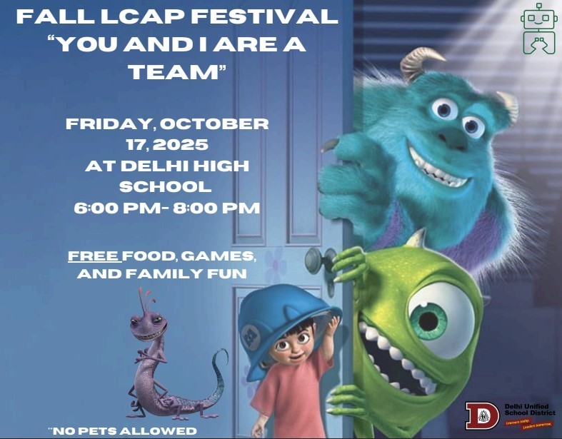 Save the Date! The Fall LCAP Festival is coming soon, and we want our parents and community to be part of it!  📅 Date: Friday, October 17, 2025 📍 Location: Delhi High School ⏰ Time: 6:00 PM – 8:00 PM