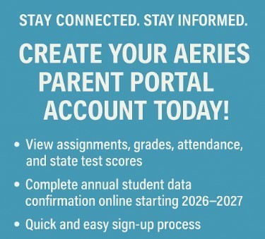 Stay Connected.  Stay informed.  Create your aeries parent portal account today.