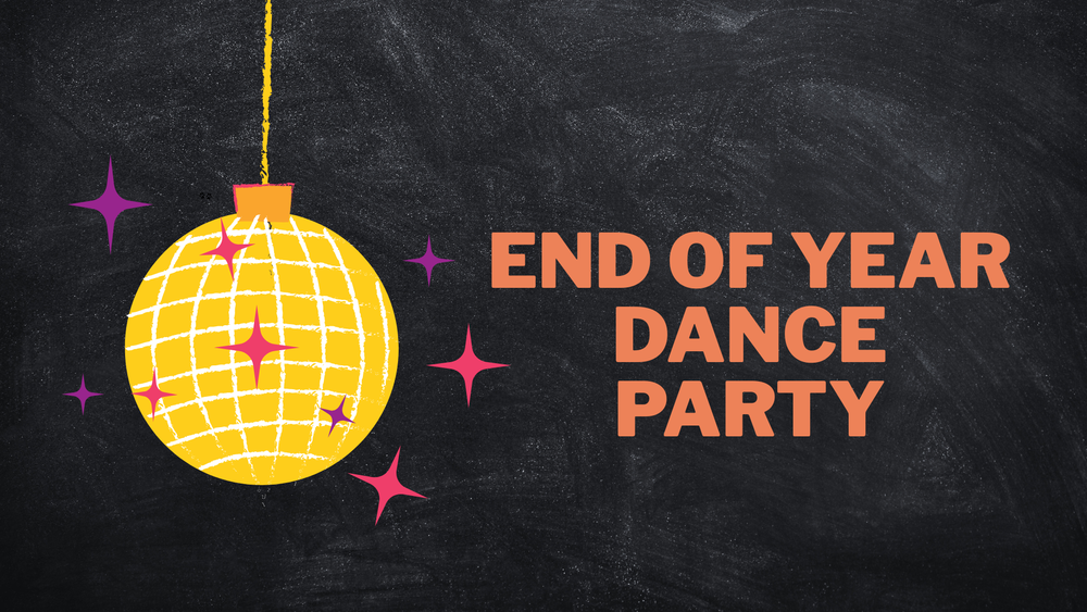 End of Year Dance Party
