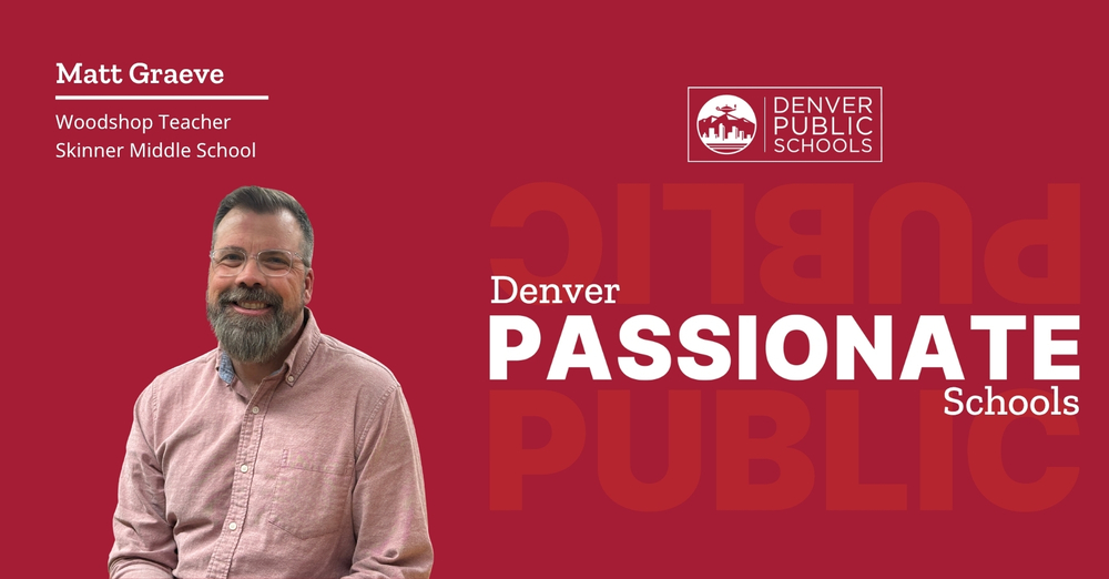 Graphic reading "Denver Passionate Schools" with picture of Matt Graeve