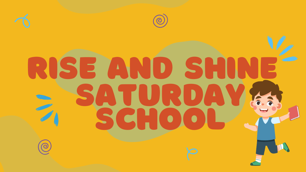 Rise and Shine Saturday School