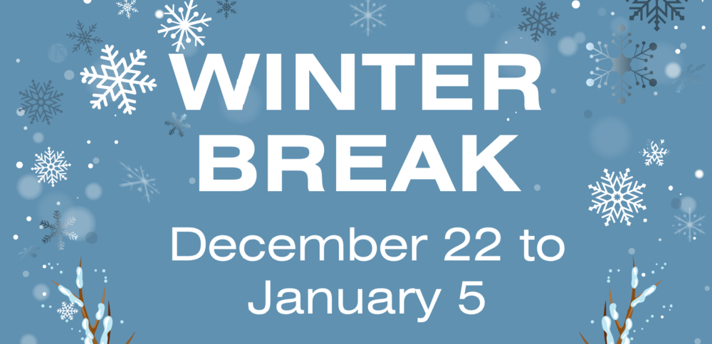 Winter break flyer text says December 22 to January 5