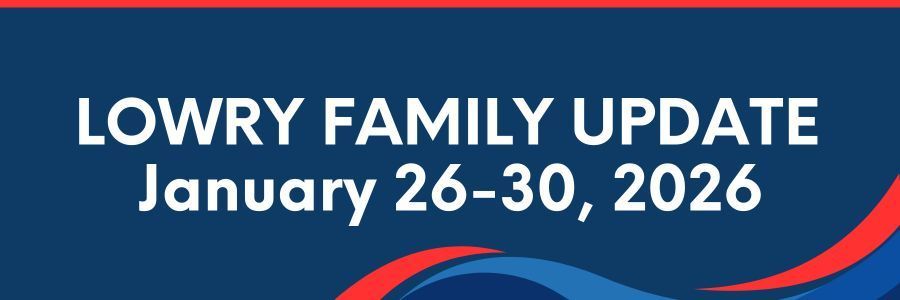 Lowry Family Update, January 26-30, 2026