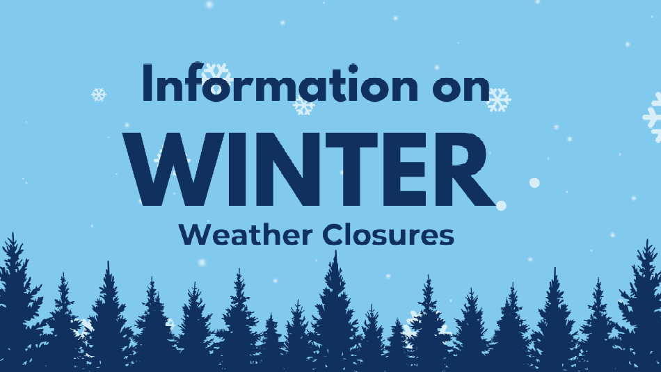 snow and pine trees with the text information on winter weather closures
