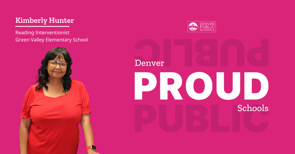 Graphic reading "Denver Proud Schools" with picture of Kimberly Hunter