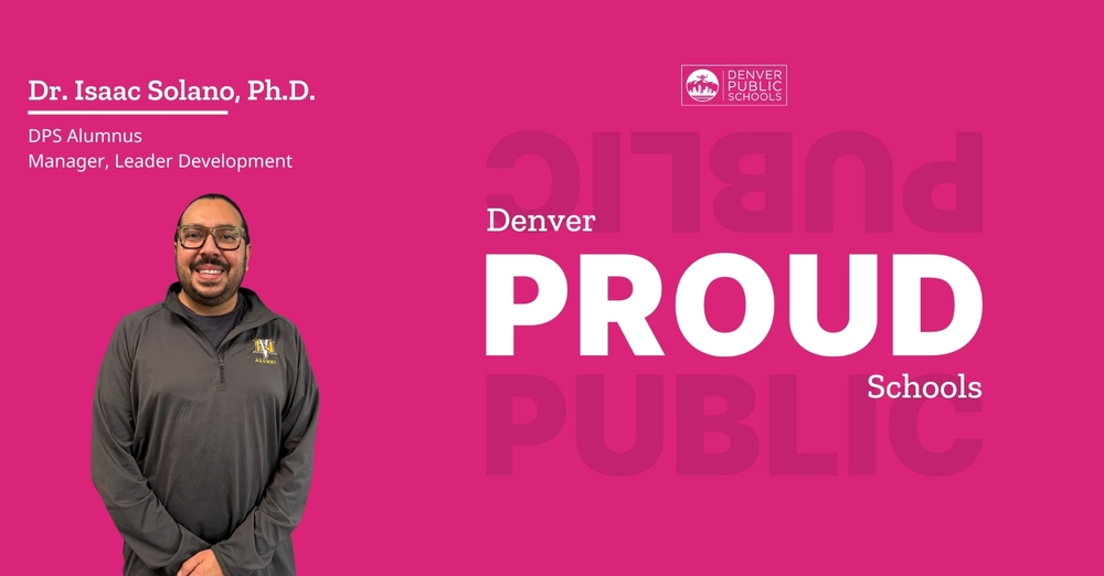 Graphic reading "Denver Proud Schools" with picture of Dr. Isaac Solano