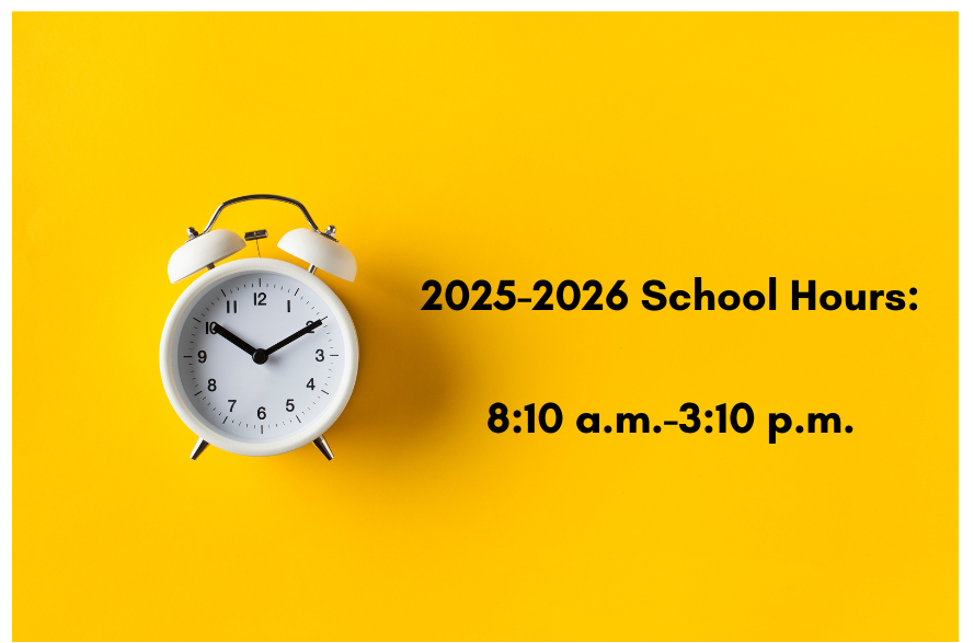 2025-2026 School Hours: 8:10 a.m.-3:10 p.m.