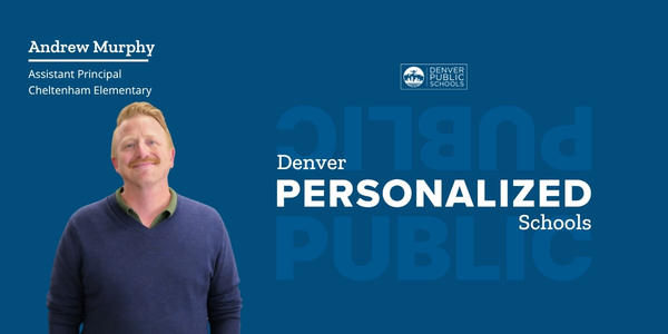 Graphic reading "Denver Personalized Schools" with picture of Andrew Murphy