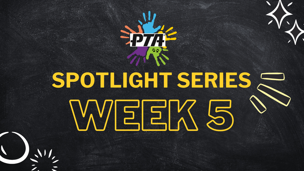 Week 5 PTA Spotlight
