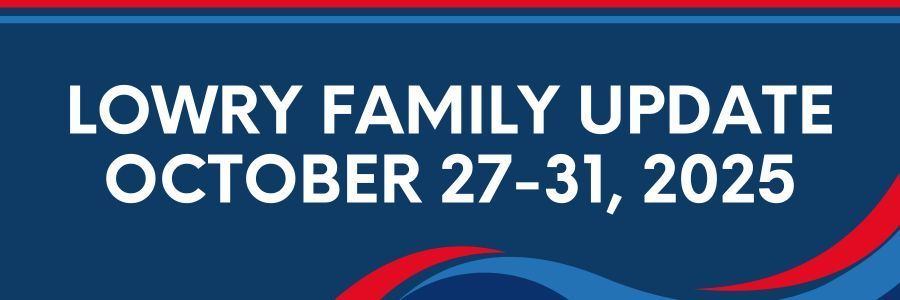 Lowry Family Update, October 27-31, 2025