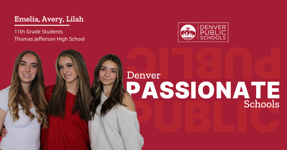 Graphic reading "Denver Passionate Schools" with picture of Emelia, Avery, and Lilah