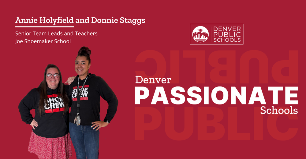 Graphic reading "Denver Passionate Schools" with picture of Annie Holyfield and Donnie Staggs