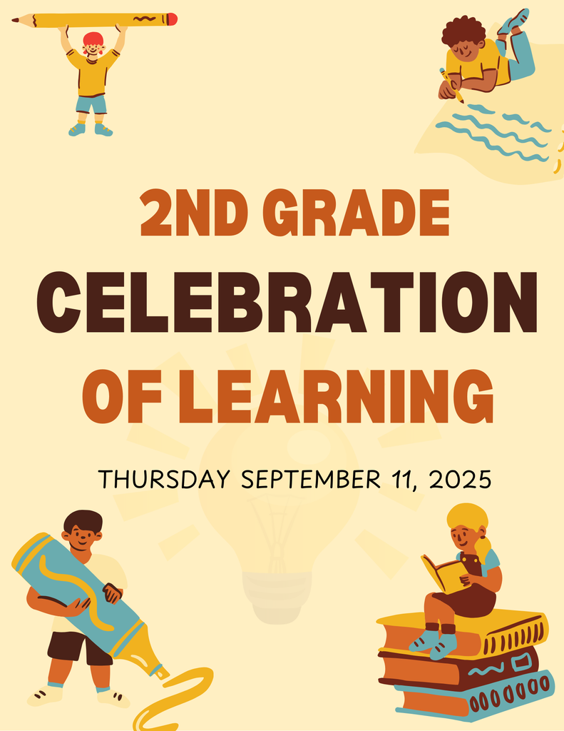 2nd grade celebration of learning is Thursday September 11, 2025 from 2:00 -2:40 PM. If you haven't already pre- registered please do so using the Inspire Event Registration Link.