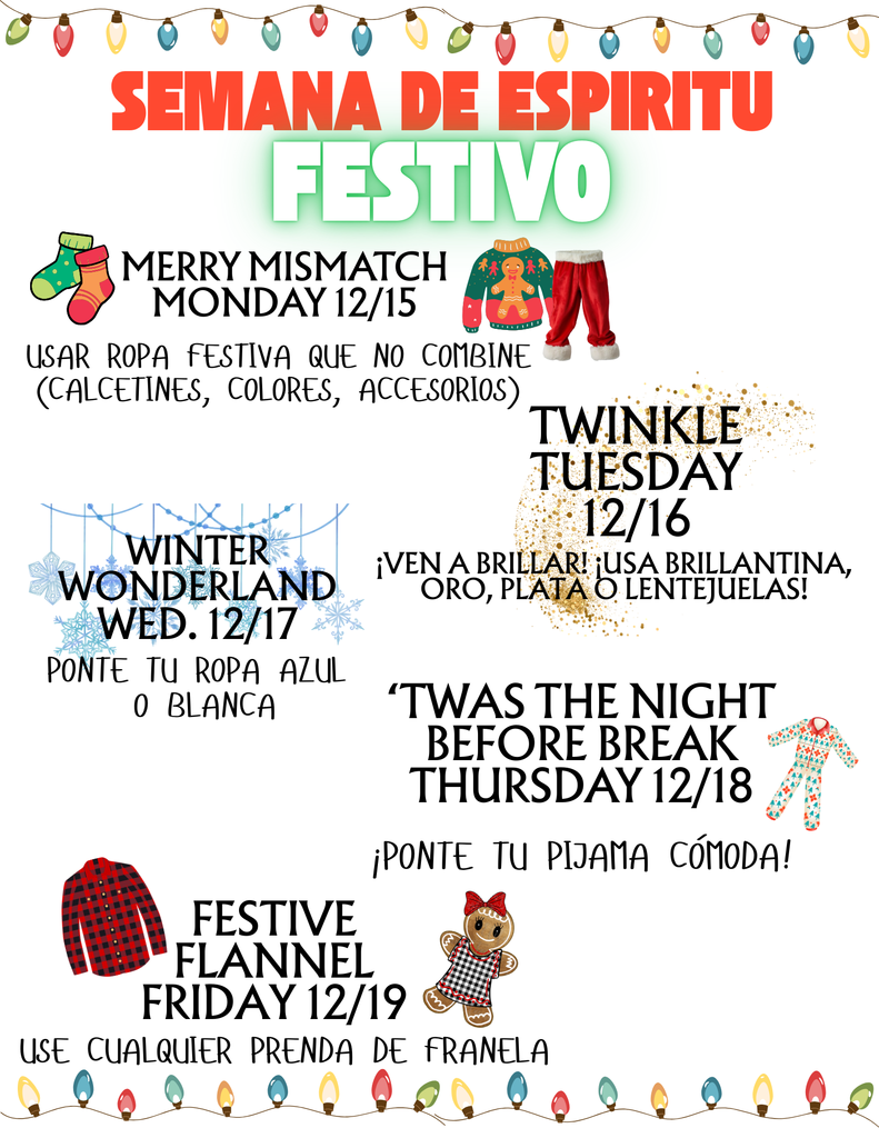 Semana de Espiritu , lunes usar ropa festiva que no combine, martes- ven a brillar , usa brillantina, oro, plata o lentejuelas, miércoles ponte ropa blanca o azul, jueves-ponte tu pijama cómoda, viernes use cualquier prenda de franela.