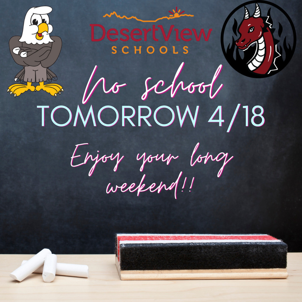 No School tomorrow 4/18. Enjoy your long weekend.