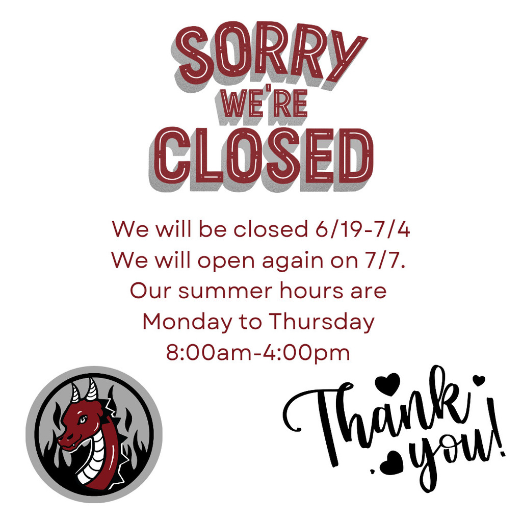 We will be closed 6/19-7/4
We will open again on 7/7.
Our summer hours are Monday to Thursday 8:00am-4:00pm