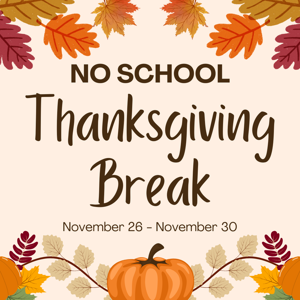 THANKSGIVING BREAK