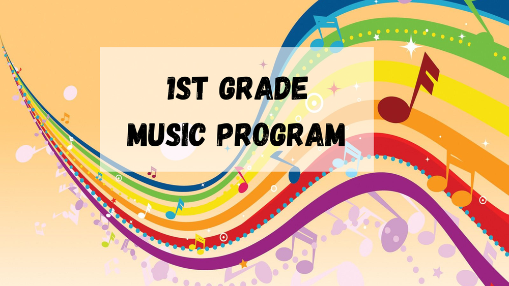 1st Grade Music Program