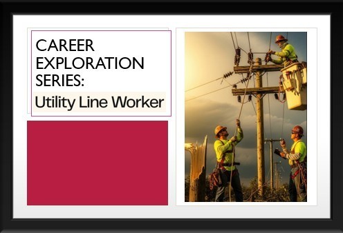 Career Exploration Series: Utility Line Worker