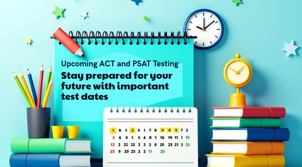 Upcoming ACT & PSAT Testing Dates