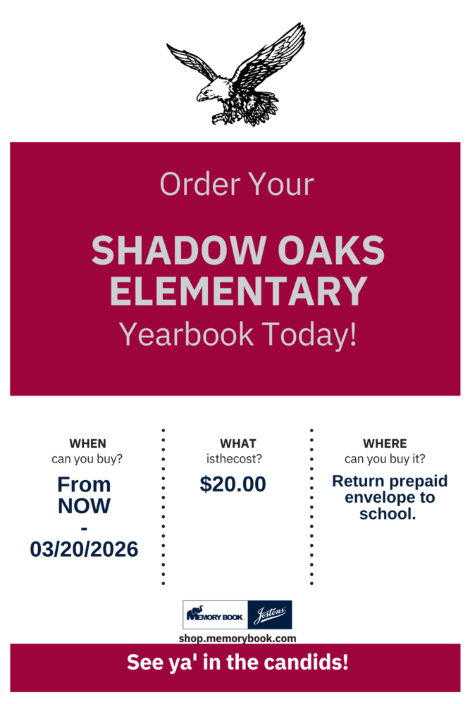 Order Your Yearbook Now! When can you buy? From NOW until 03/20/2026. What does it cost? $20.00. Where can you buy it? Return prepaid envelope to school. https://shop.memorybook.com