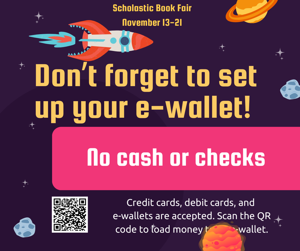 https://www.scholastic.com/bf/lewisburgprimaryschoolDon’t forget to set up your e-wallet! No cash or checks Credit cards, debit cards, and  e-wallets are accepted. Scan the QR code to load money to an e-wallet. Scholastic Book Fair November 13-21