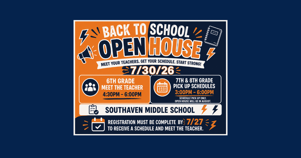 Back to School Open House - SMS - July 30th, 2026 (meet your teachers, get your schedule, start strong): 6th grade meet the teacher 4:30 - 6:00 pm; 7th & 8th grade schedule pickup 3:00 - 6:00 pm - Registration must be complete by 7/27 to receive a schedule and meet the teacher
