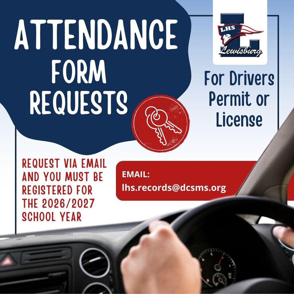 LHS Students - Attendance form Requests for driver's permit or license. Request via email and you must be registered for the 26-27 school year.  Email: lhs.records@dcsms.org