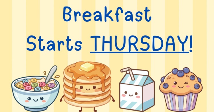 Breakfast starts Thursday! 
