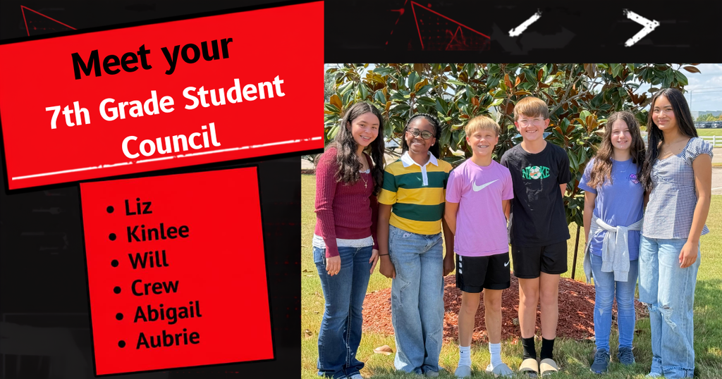 Text says "Meet your 7th Grade Student Council Liz, Kinlee, Will, Crew, Abigail, and Aubrie." Image shows siz students standing together in front of a magnolia tree.