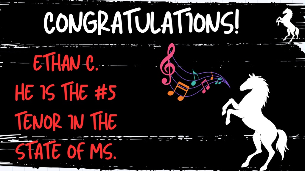 Black background with a white horse with colorful notes. Text says "Congratulations! Ethan C. He is the #5 tenor in the State of Ms.