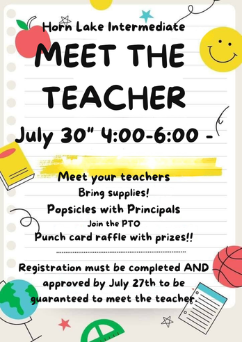 Registration must be completed AND approved by July 27th to be guaranteed to meet the teacher.