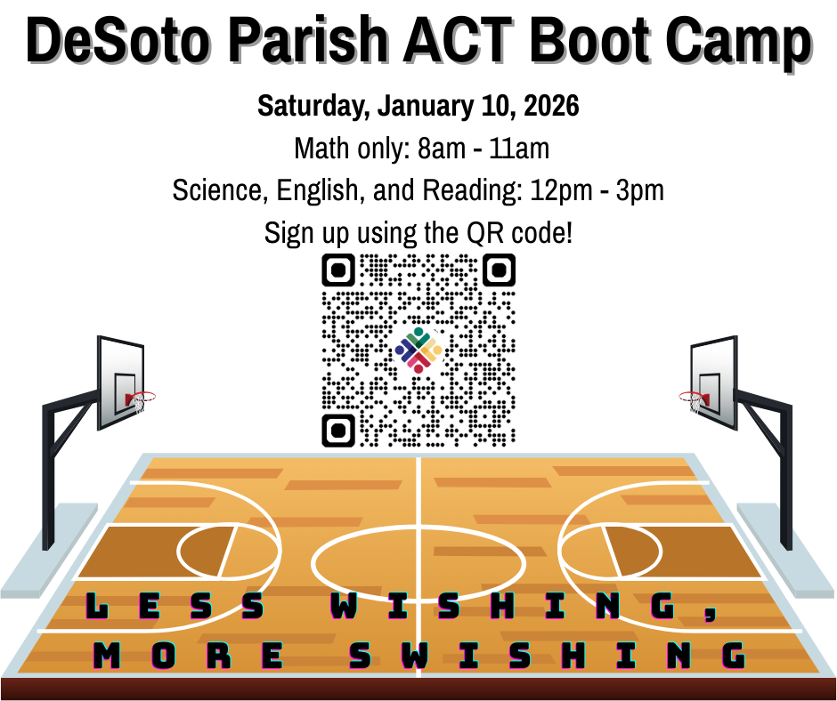 🏀 New Year, Better Stats! Kick off 2026 by turning those resolutions into results! Don't just sit on the sidelines—take your shot at a higher ACT score with the DeSoto Parish ACT Boot Camp. As the flyer says: Less Wishing, More Swishing! 🗑️💦 Join us for a focused day of prep to help you get the score you need for college and scholarships. 📅 Date: Saturday, January 10, 2026 ⏰ Math Session: 8:00 AM – 11:00 AM ⏰ Science, English, & Reading: 12:00 PM – 3:00 PM How to Register: Scan the QR code in the graphic or click the link below to sign up! 👇 https://docs.google.com/forms/d/e/1FAIpQLSdfEDsO6JqmFvYaiL5nu8lldGmmaq7gATi4PGHrW-nKbe_8cg/viewform?usp=header