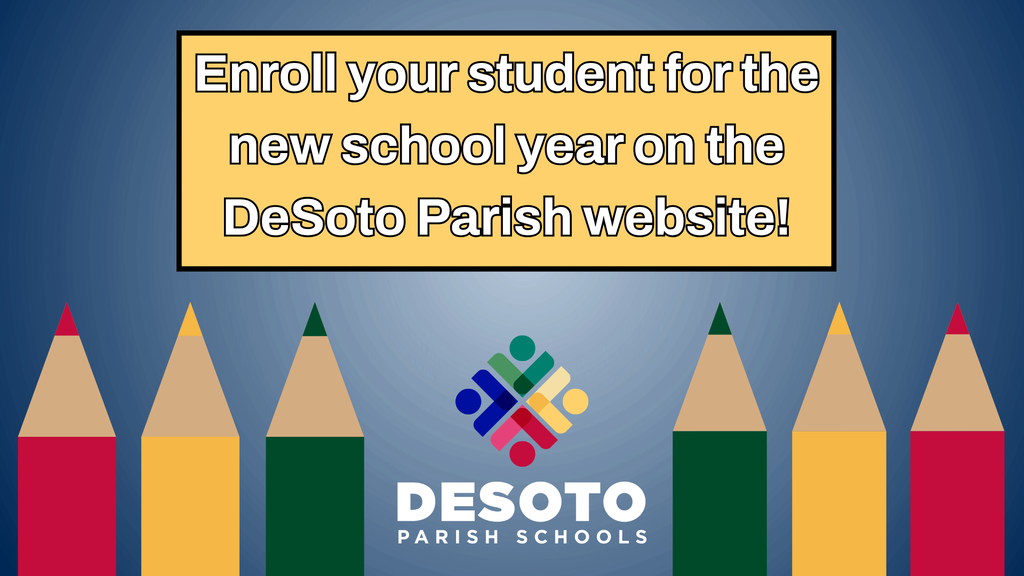 Enroll your student for the new school year on the DeSoto Parish website!