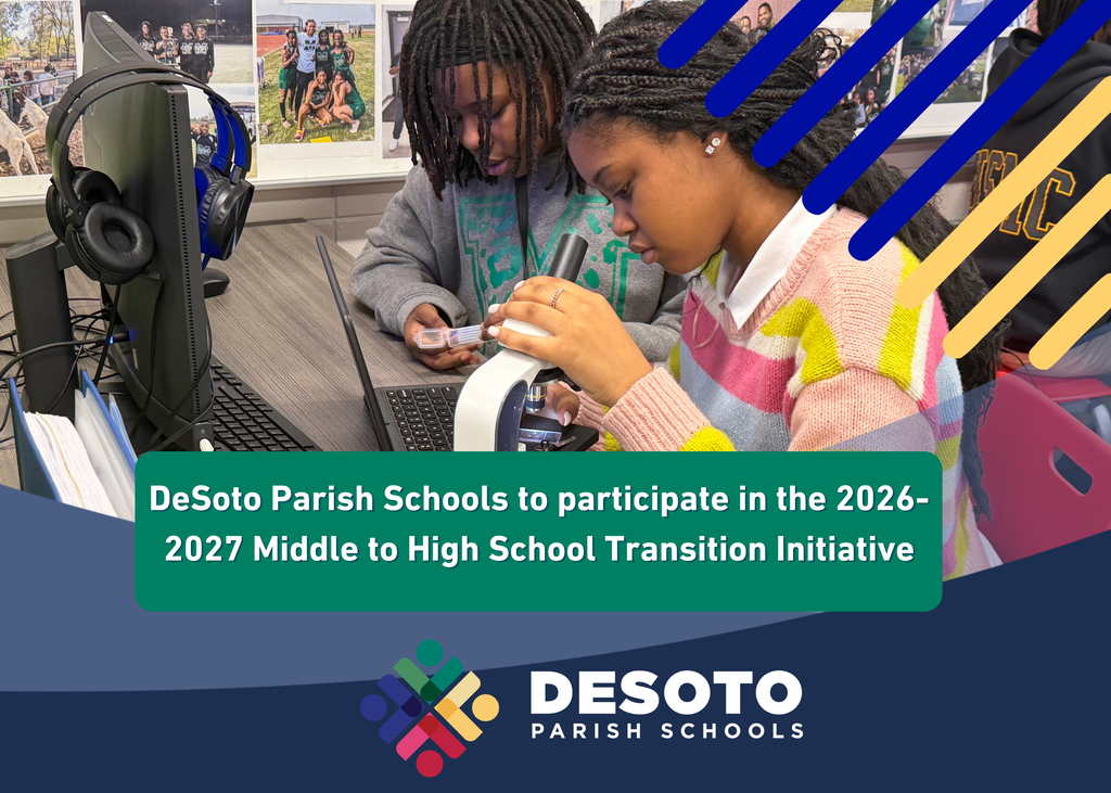 Two students, one with headphones, use a microscope on a laptop. Text reads "DeSoto Parish Schools to participate in the 2026-2027 Middle to High School Transition Initiative."