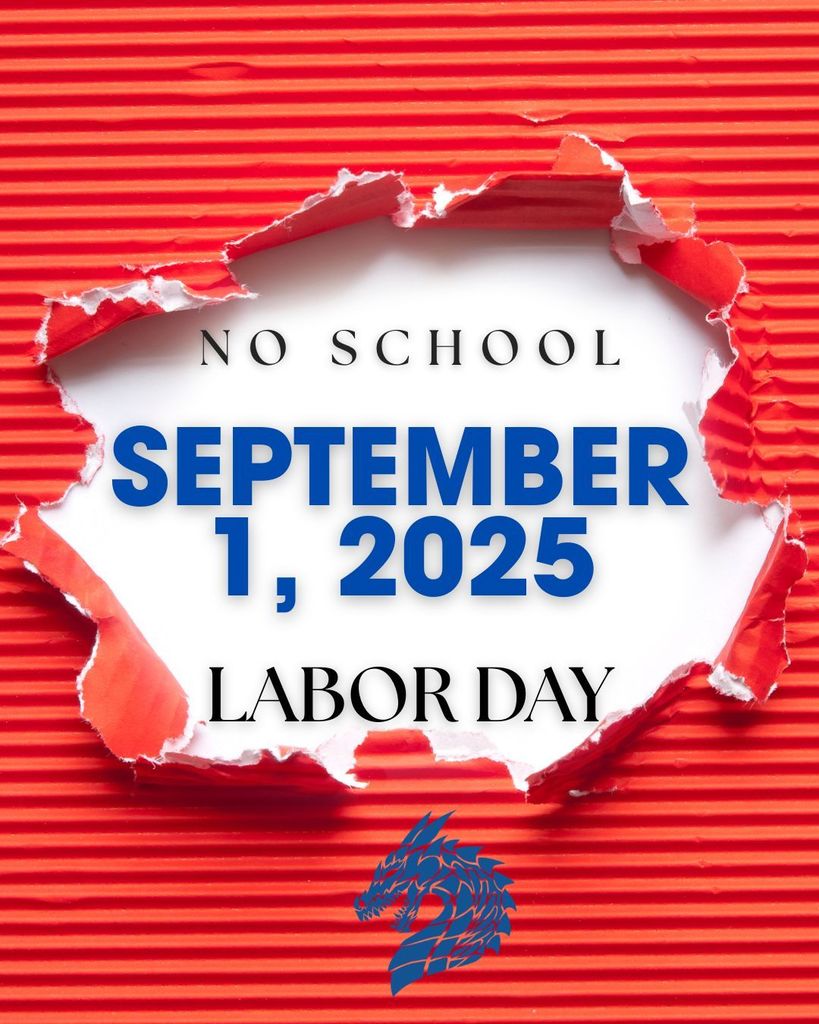 There will be no school on September 1, 2025 for Labor Day.