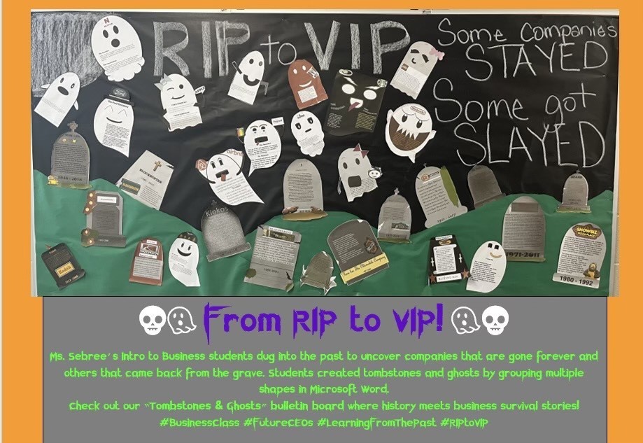 Students in Mrs. Sebree's Intro to Business dug into the past to uncover companies that are gone forever and others that came back from the grave. Students created tombstones and ghosts by grouping multiple shapes in Microsoft word.