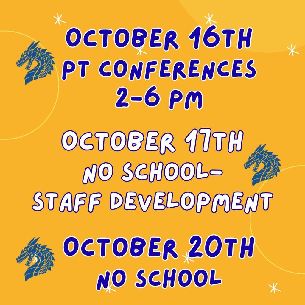 Reminder!!! Students will be dismissed @ 1:22 pm on October 16th for Parent Teacher Conferences.