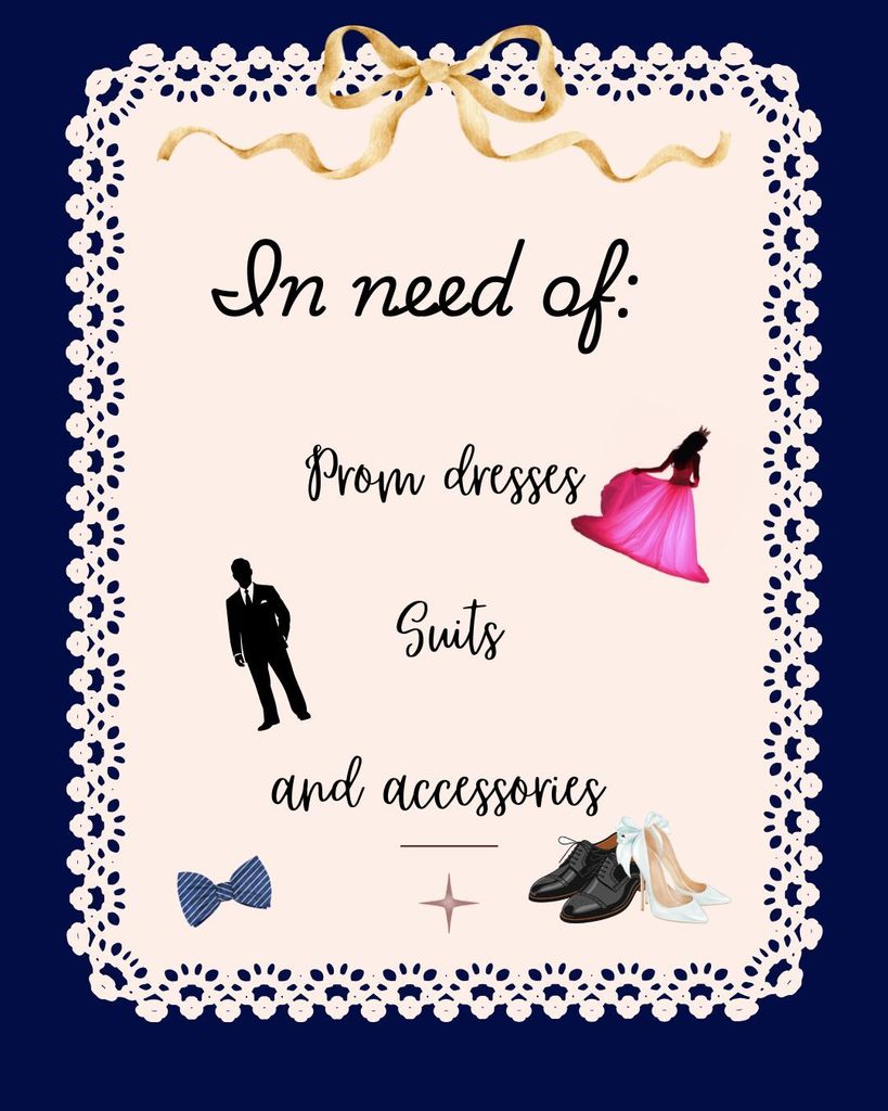 For years, our beloved Mrs. Cindy Ullrich has provided a special place for prom dresses so that every girl can feel beautiful and confident on her prom night. Having taken this class, I want to continue this wonderful tradition and ensure it remains available for future students.  Right now, the closet is in need of prom dress donations. We could also use suits for prom and class day. If you have a gently used prom dress  or suit, you would be willing to donate, it would be greatly appreciated.  Donations can be dropped off at the high school. Thank you for helping make prom night special for every girl and boy!