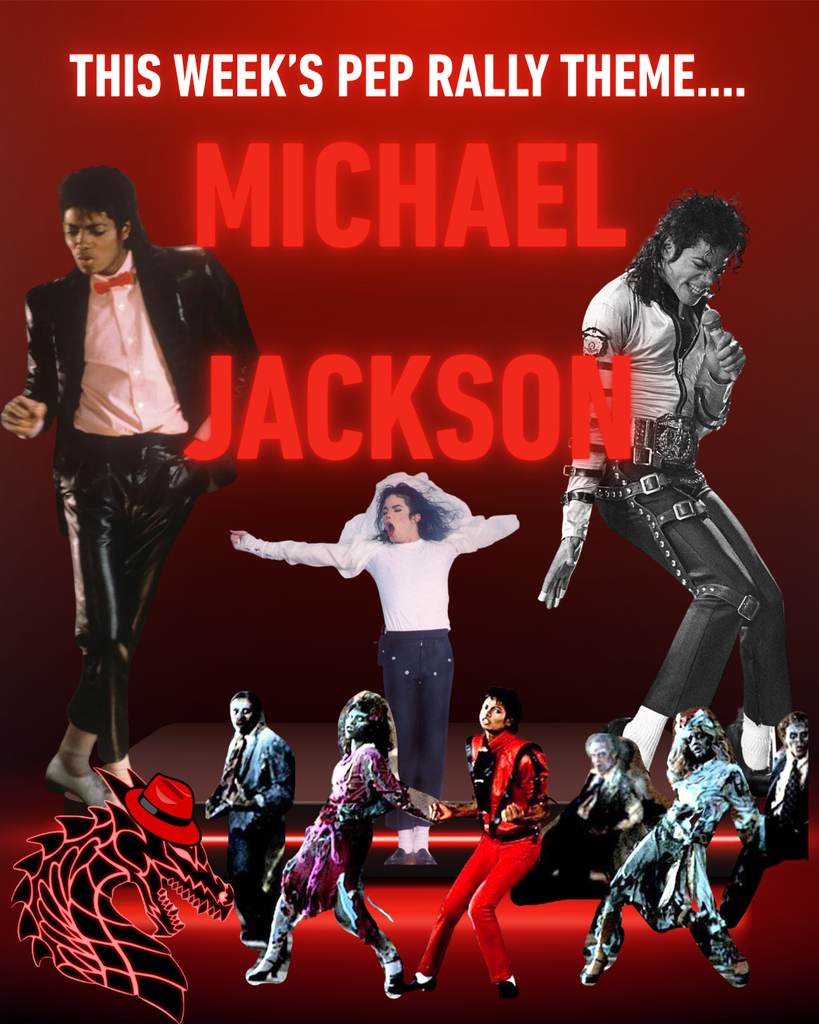 This week's pep rally theme is Michael Jackson. Pep rally starts at 2:45 on Friday!