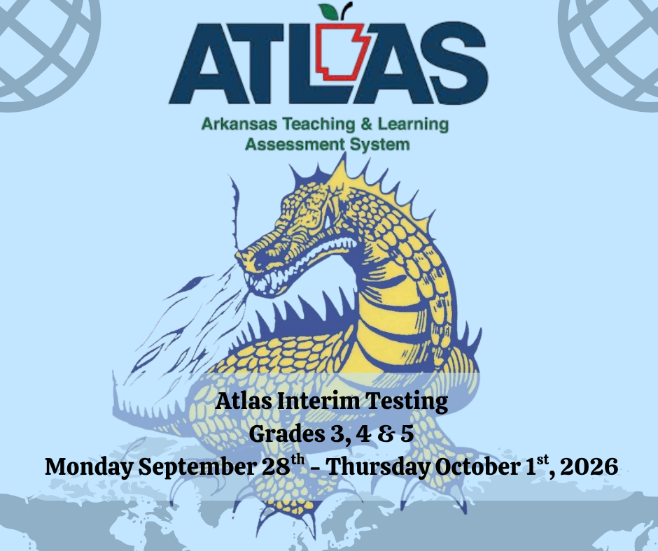 light blue background, the ATLAS testing logo at the top from the Arkansas Department of Education, a dragon back ground and the words "Atlas Interim Testing, Grades 3,4 & 5, Monday September 28th - Thursday October 1st, 2026"