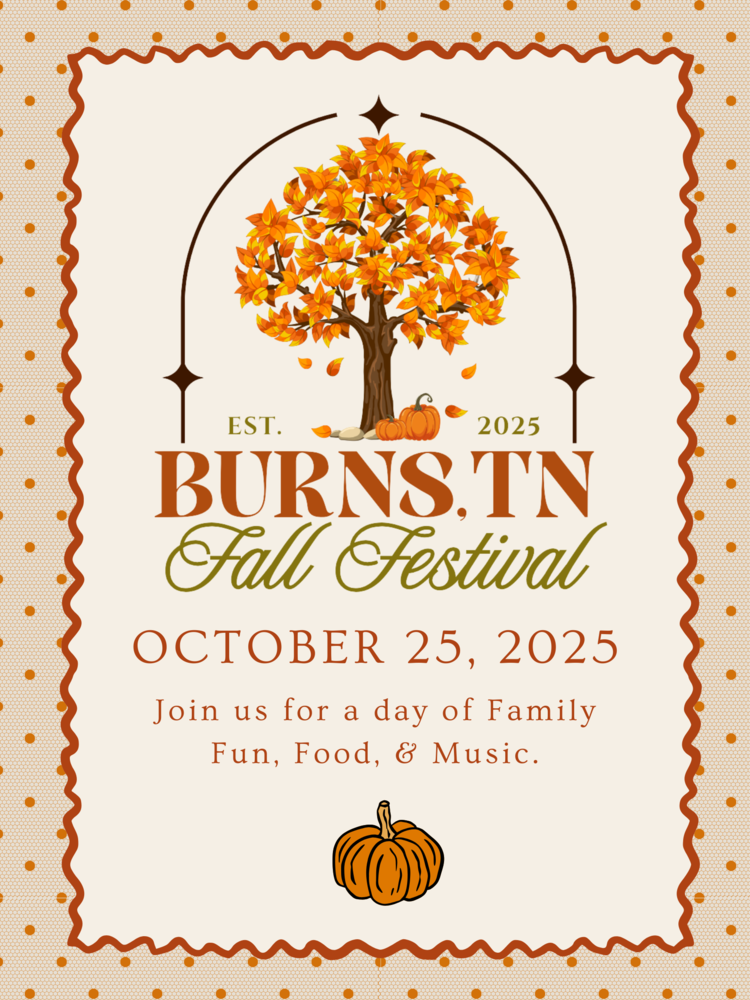 Flyer for the Burns, TN Fall Festival on October 25, 2025. Features an autumn tree with orange leaves, pumpkins, and the text: 'Join the Burns Community for a day of Family Fun, Food, & Music.' Decorative fall-themed border and design elements.