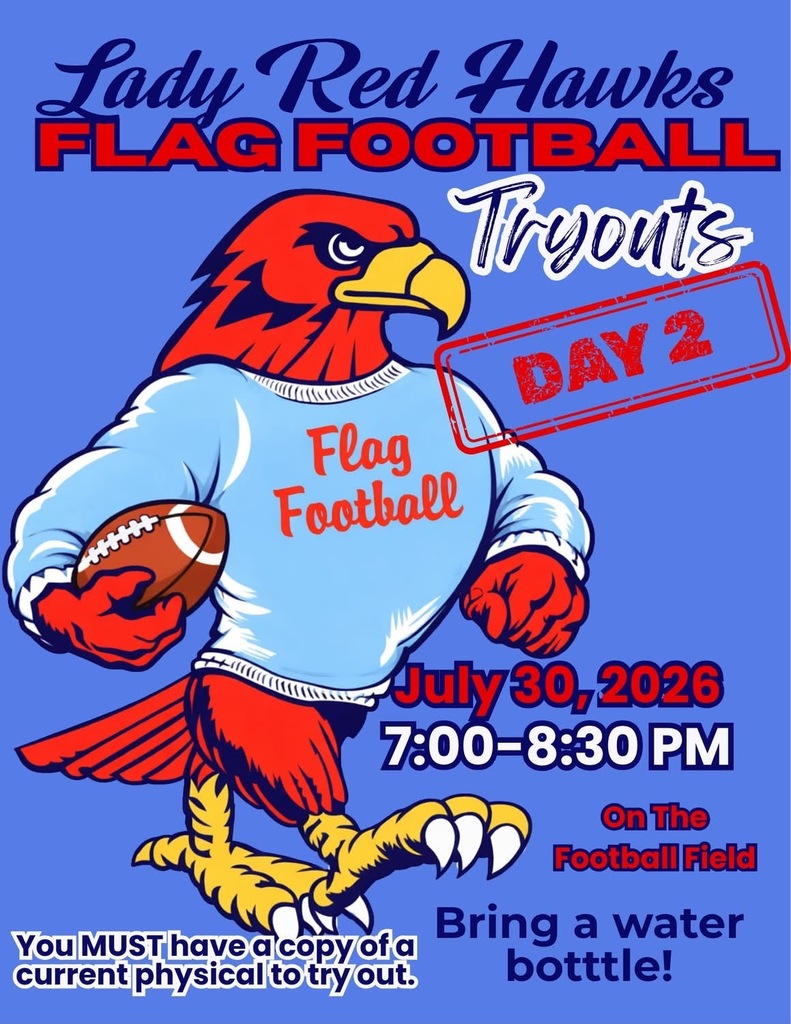 Flag Football Tryout Day 2 July 30 from 7-8:30. Bring a water bottle and you  must have a copy of a current physical.