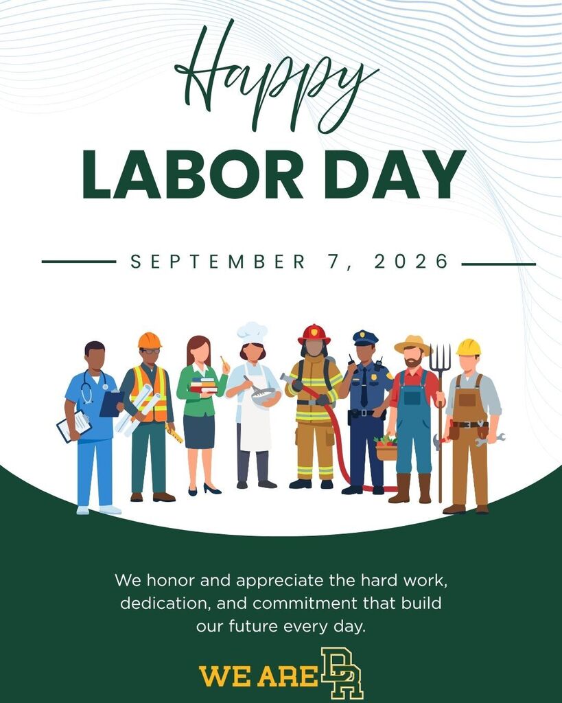Happy Labor Day! 9/7/2026 We honor and appreciate the hard work, dedication, and commitment that build our future every day. We are DR!