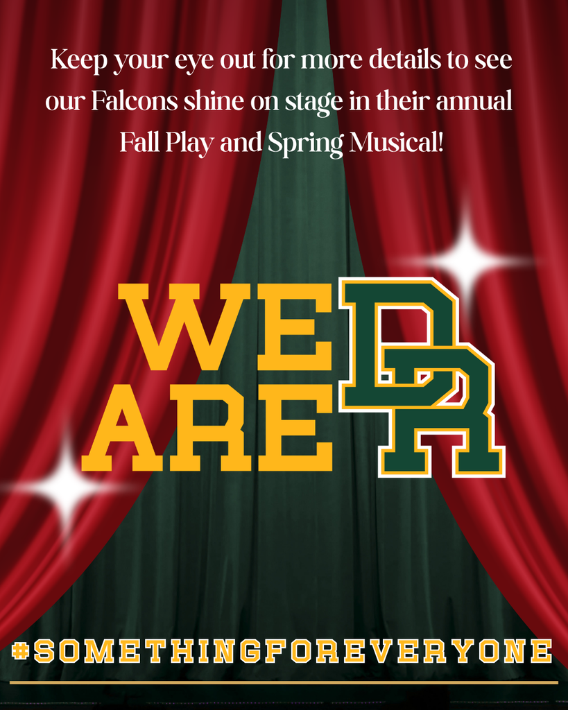 Keep your eye out for move details to see our Falcons shine on stage in their annual Fall Play and Spring Musical.