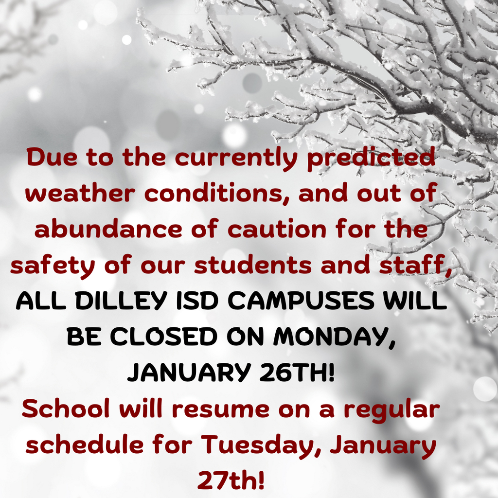 Dilley ISD will be closely monitoring the weather conditions throughout the weekend