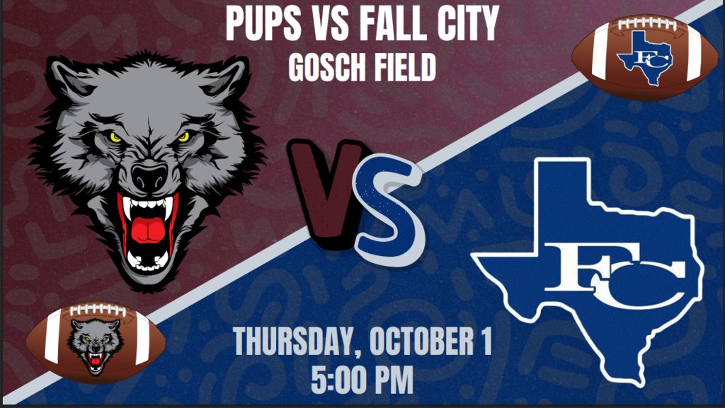 A graphic features a wolf logo, a football, and the Texas state outline. Below, the text reads "PUPS VS FALL CITY, GOSCH FIELD, THURSDAY, OCTOBER 1, 5:00 PM".
