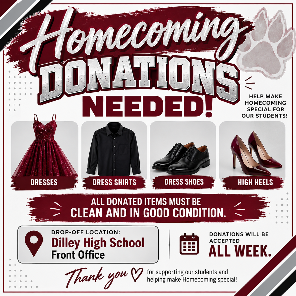 Poster with text "Homecoming Donations Needed!" and icons for dresses, dress shirts, dress shoes, high heels. All items must be clean and in good condition. Drop-off location: Dilley High School Front Office.