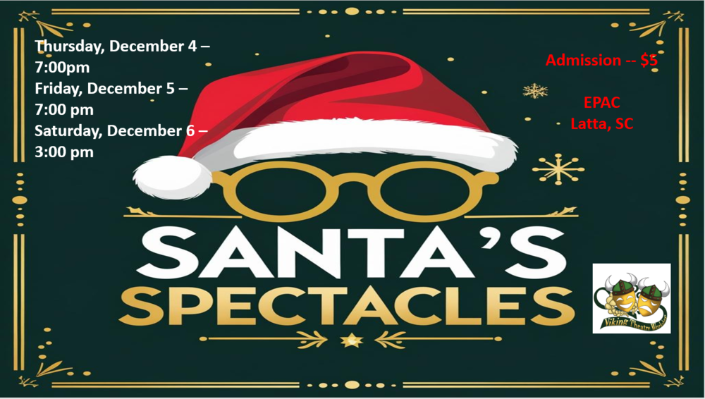 Santa's Spectacles Production flyer for upcoming shows in the EPAC December 4th at 7, 5th at 7, and 6th at 3
